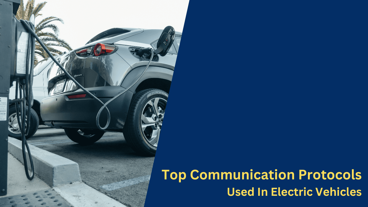 Top Communication Protocols Used In Electric Vehicles