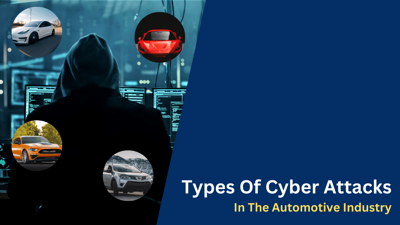 Types Of Cyber Attacks In The Automotive Industry