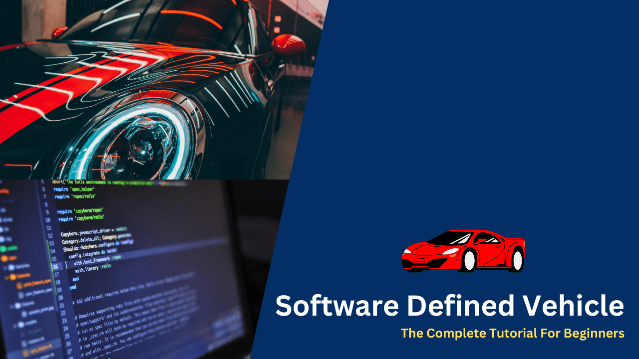 Software Defined Vehicle: The Complete Tutorial For Beginners