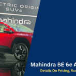 Mahindra BE 6e And XEV 9e Details On Pricing, Range, And Features