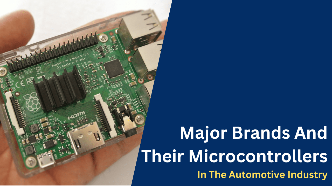 Major Brands And Their Microcontrollers In The Automotive Industry