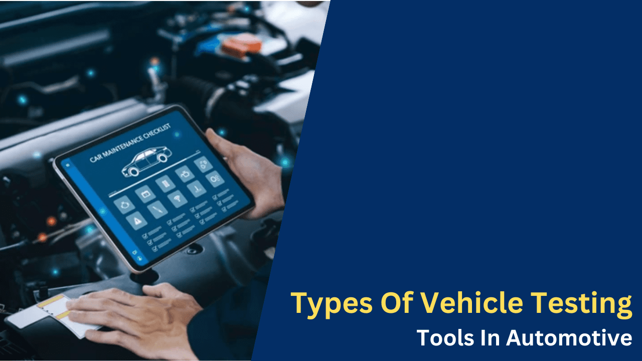 Types Of Vehicle Testing Tools In Automotive