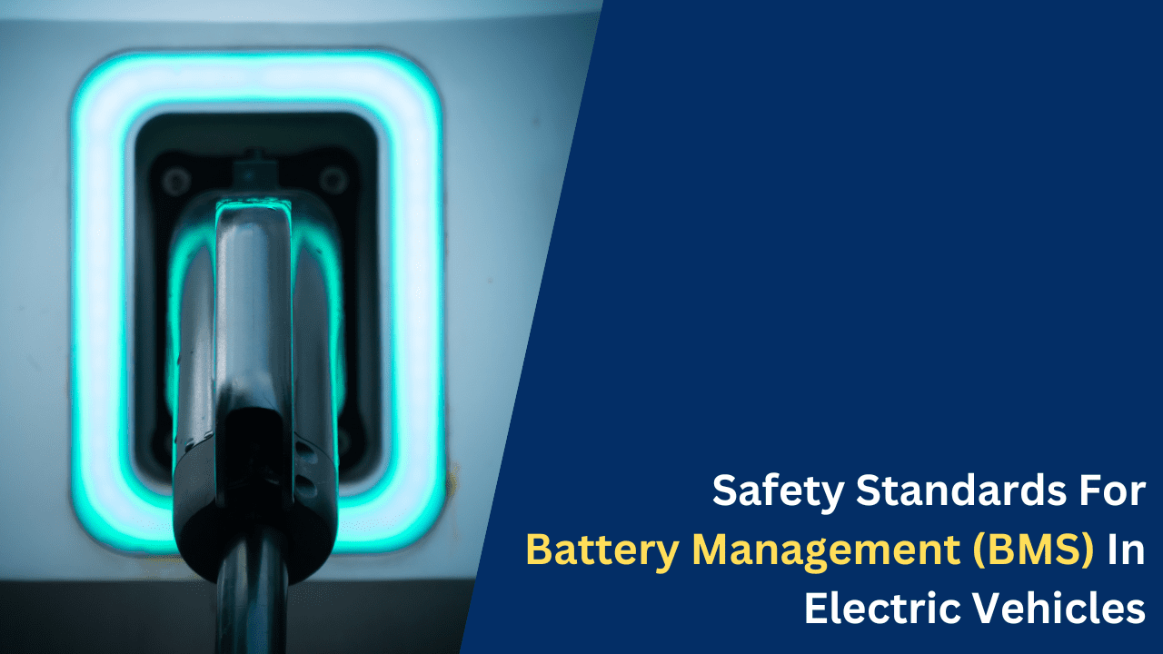 Safety Standards For Battery Management (BMS)