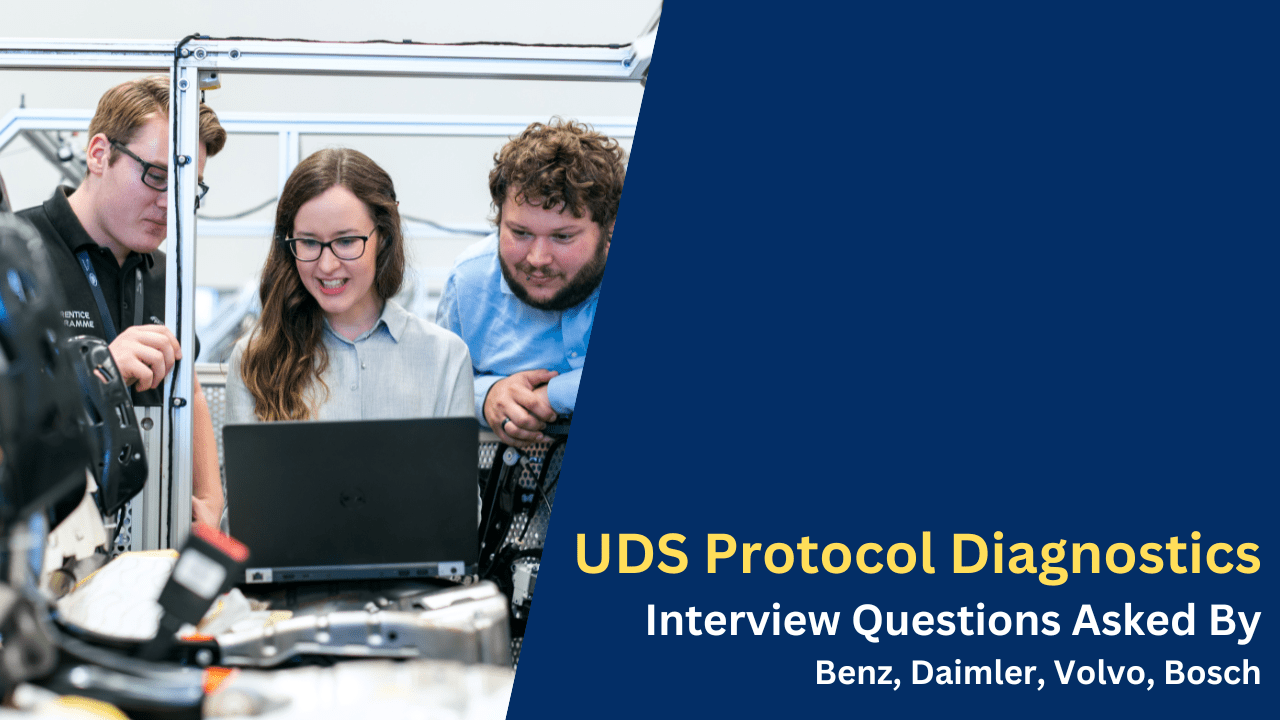 UDS Protocol Diagnostics Interview Questions Asked By Benz, Daimler, Volve, Bosch