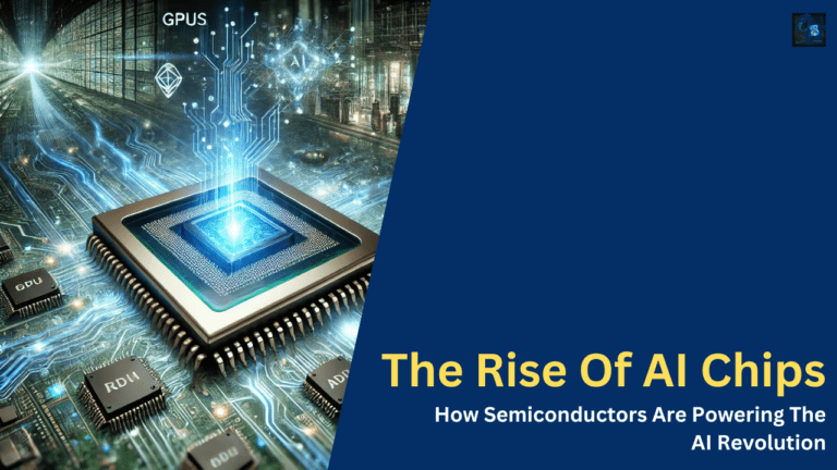 The Rise Of AI Chips How Semiconductors Are Powering The AI Revolution