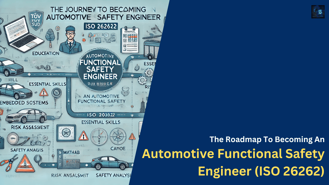 The Roadmap To Becoming An Automotive Functional Safety Engineer (ISO 26262)