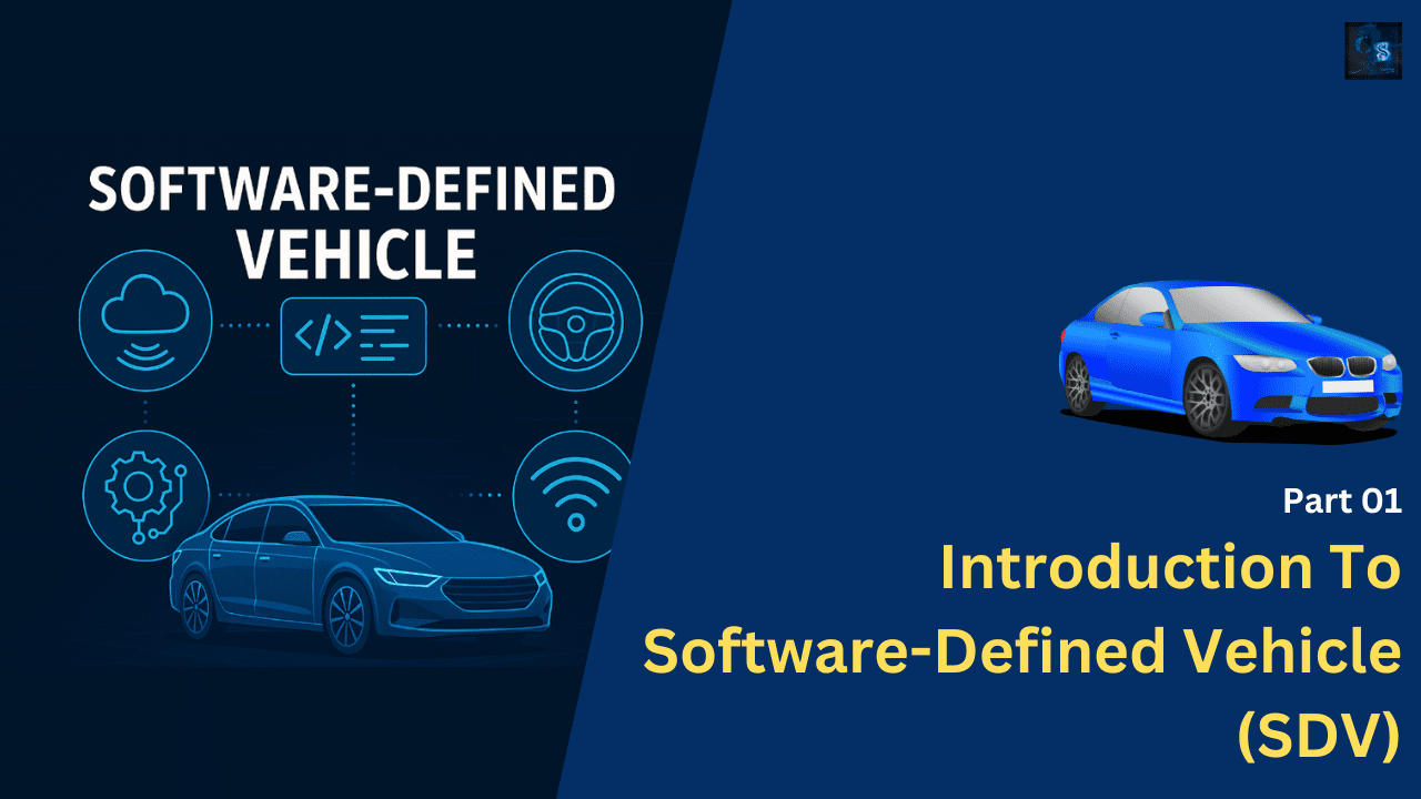 Part 01 Introduction To Software Defined Vehicle (SDV)